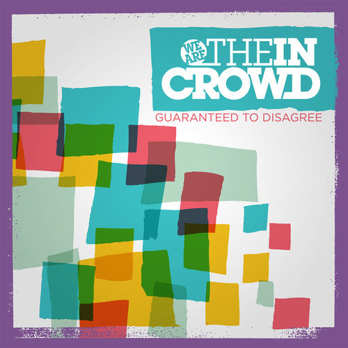 Album cover for We Are The In Crowds Guaranteed to Disagree features overlapping colorful squares on a white background with the title and band name in bold at the top right.