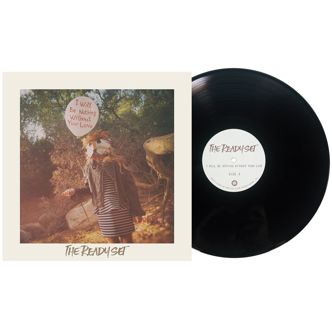 A vinyl record with a cover showing a masked person in a striped shirt outdoors. "I Will Be Nothing Without Your Love" appears in a pink circle, with The Ready Set and the tracklist at the bottom.