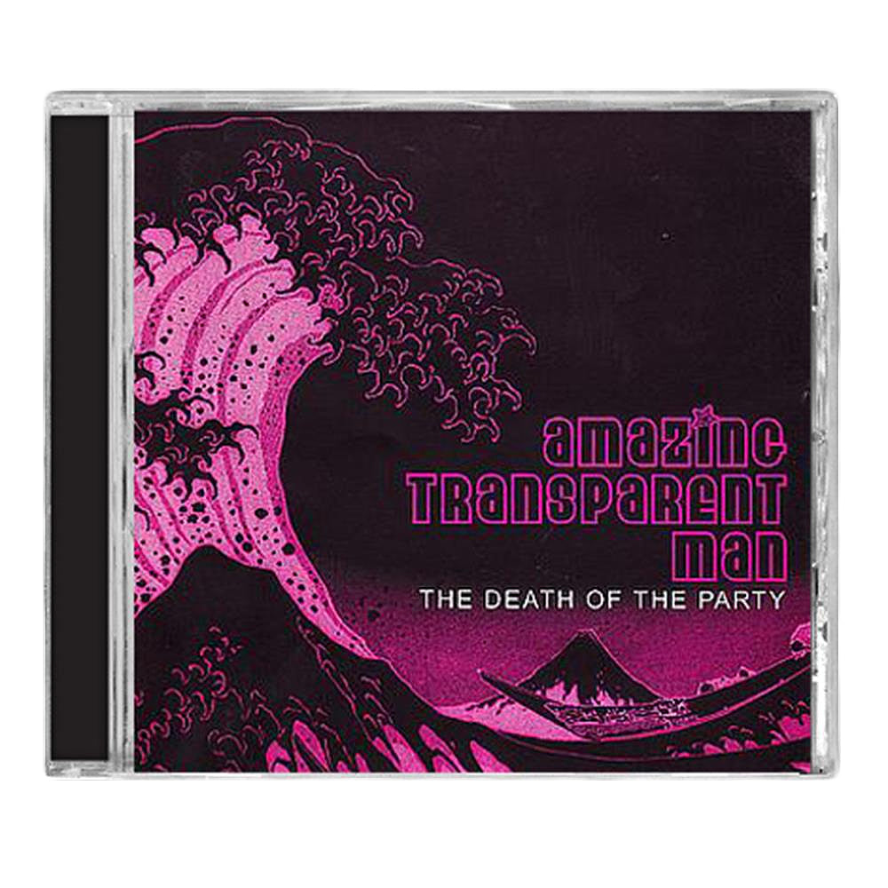 CD cover for Death Of The Party by Amazing Transparent Man features a pink and black wave with a boat—melding party energy with Hokusai’s Great Wave style, like a classic reimagined with rock attitude.