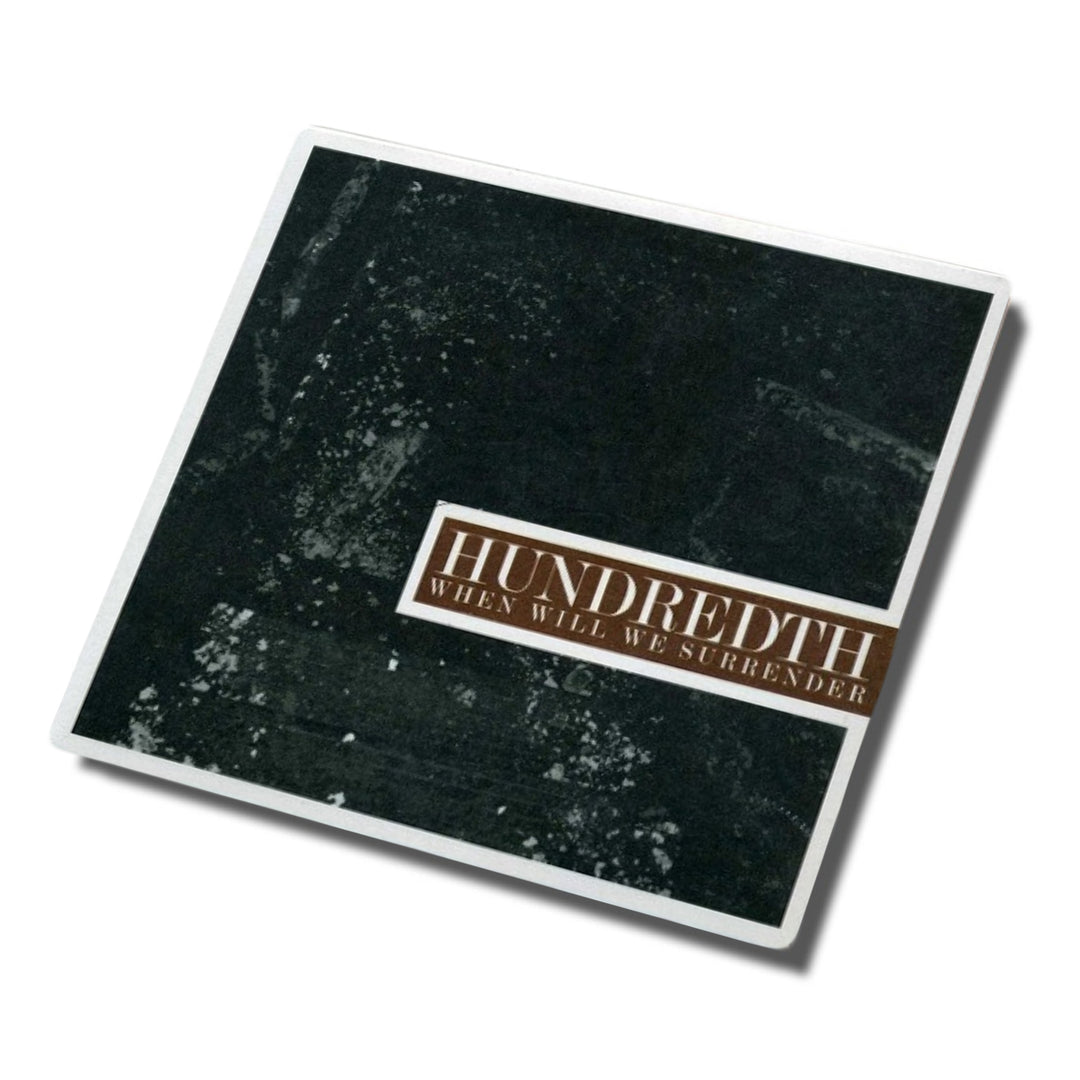 A square CD album cover by Hundredth with a dark textured background and bold white and brown WHEN WILL WE SURRENDER text across the center, plus tracklisting details.